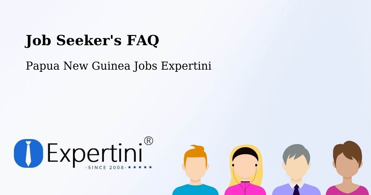 Job Seeker FAQ – Talasea - Papua New Guinea Jobs Expertini