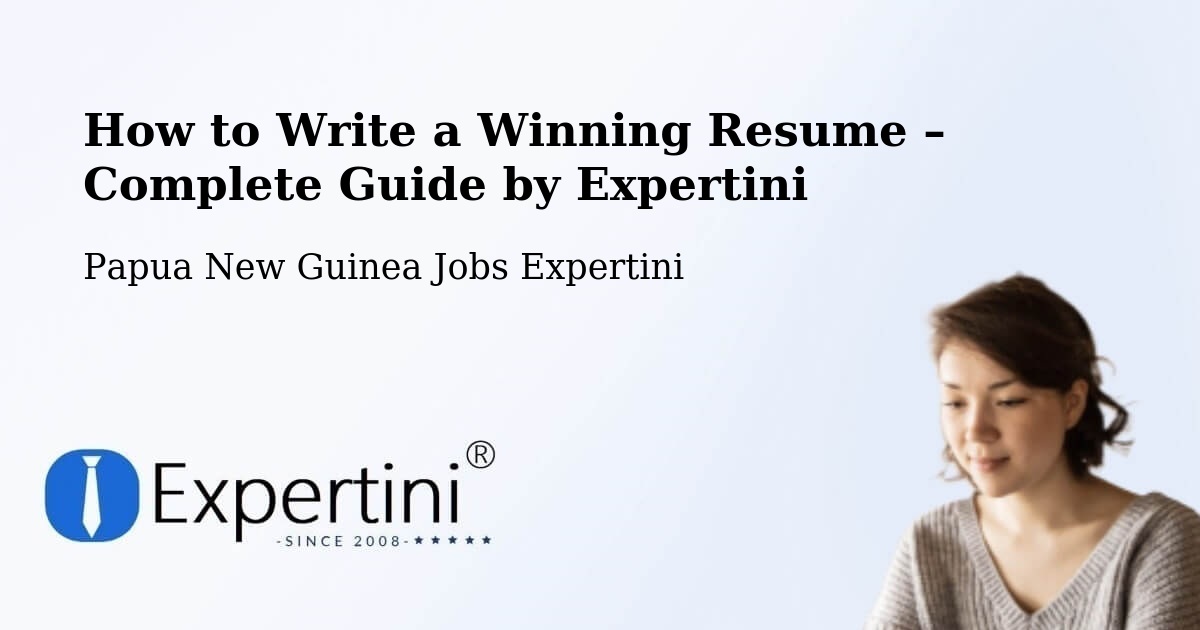 Resume Writing Guide for Job Seekers – Talasea - Talasea, Papua New Guinea Jobs Expertini