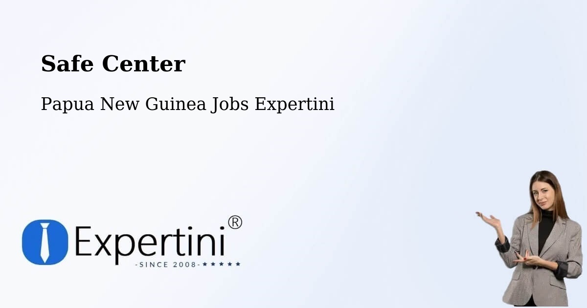 Safety Center – Talasea - Papua New Guinea Jobs Expertini