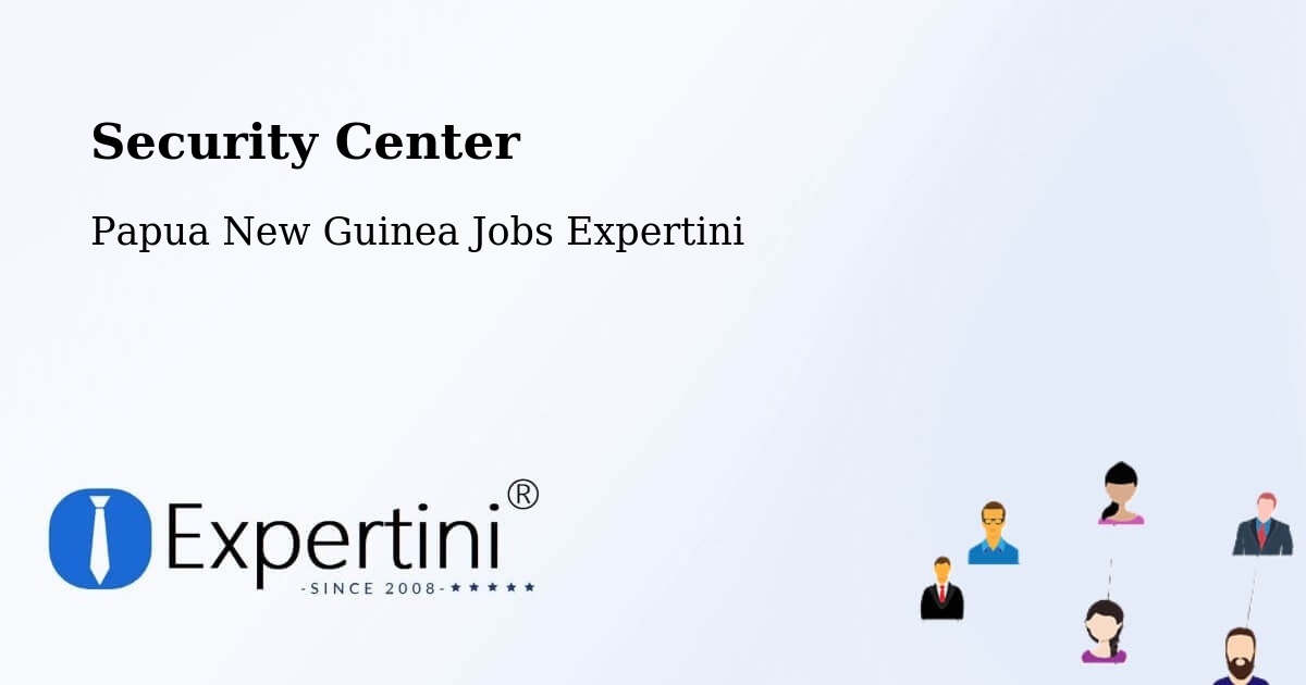 Security & Compliance – Talasea - Papua New Guinea Jobs Expertini